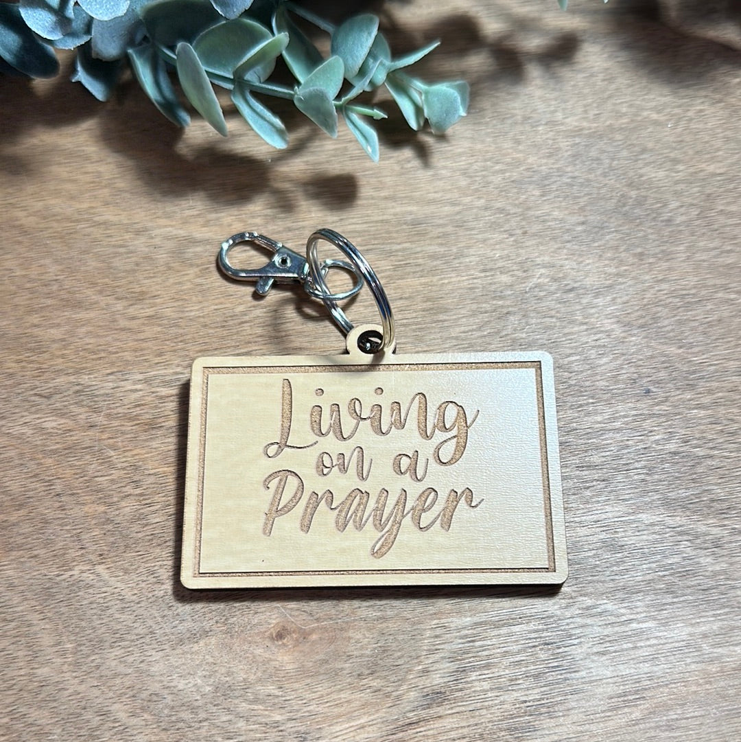 "Living on a Prayer " Keychain
