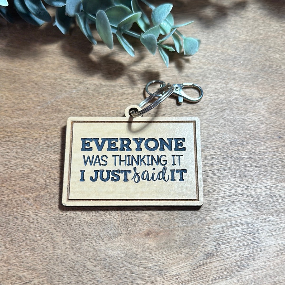 Everyone was thinking it, I just said it Keychain