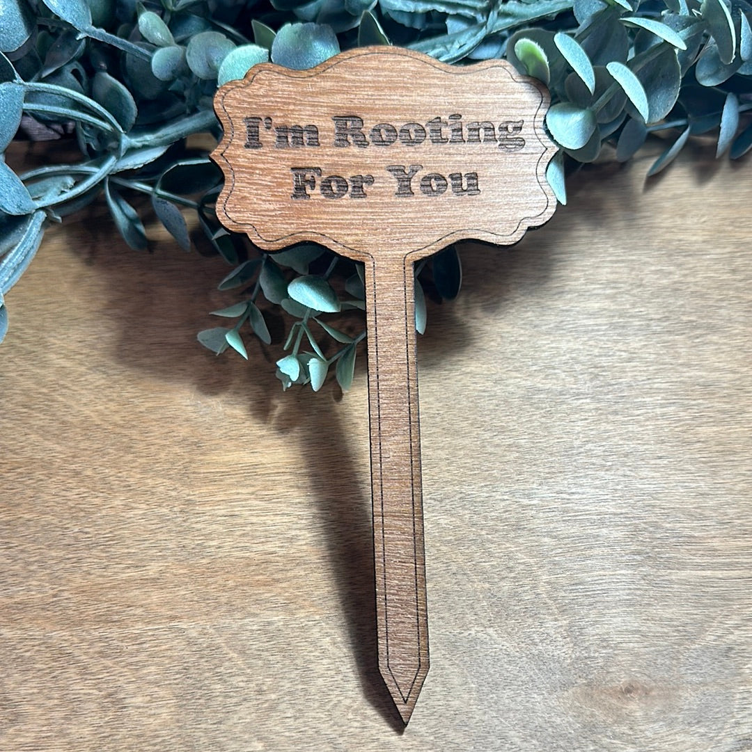 Im Rooting For You Plant stake