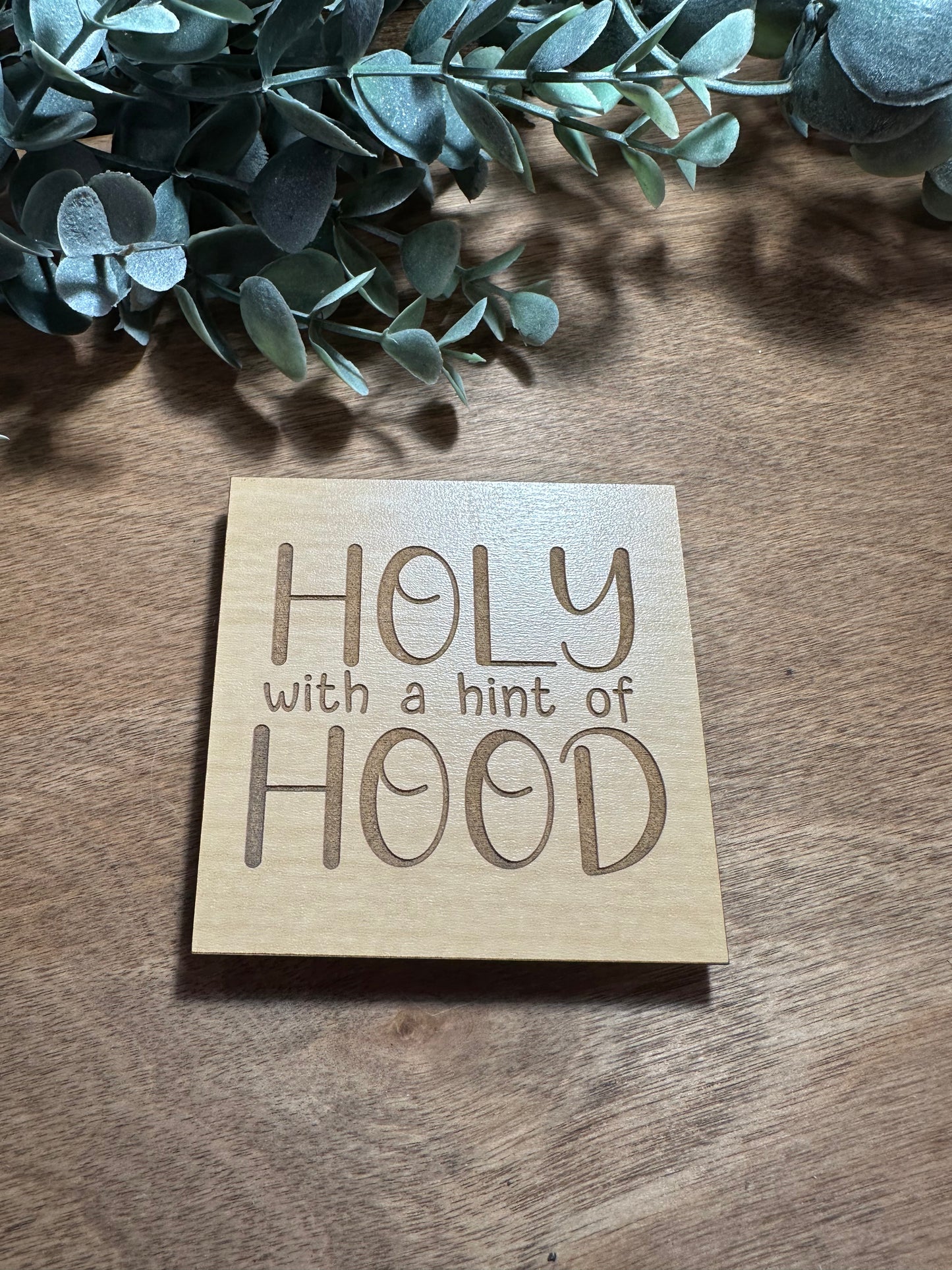 Holy with a Hint of Hood Magnet