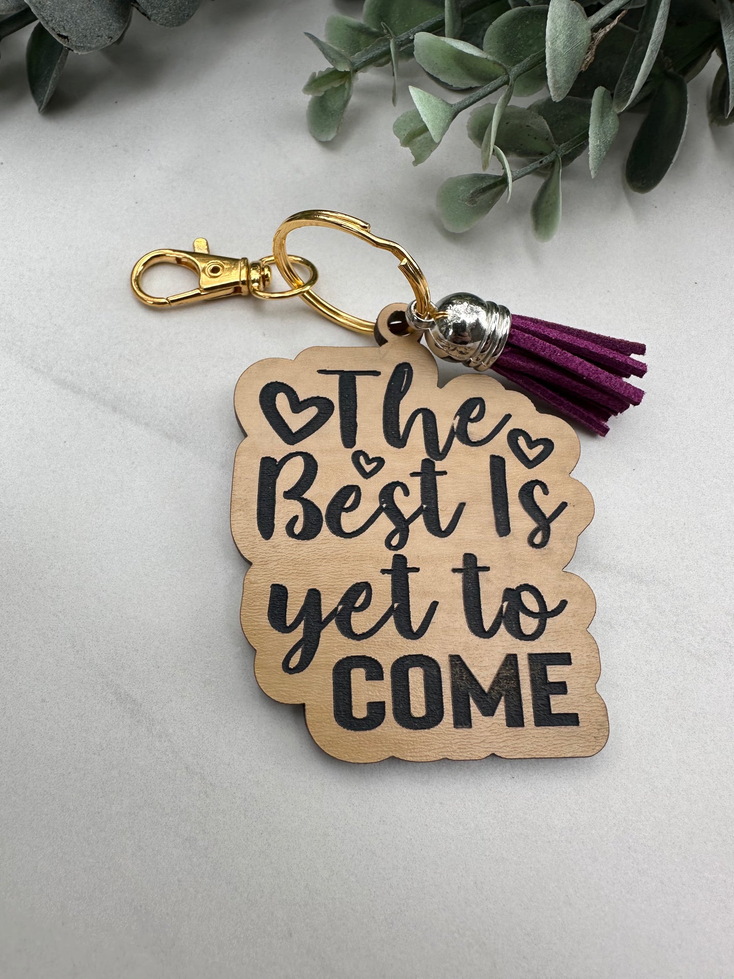 The Best is Yet to Come Keychain