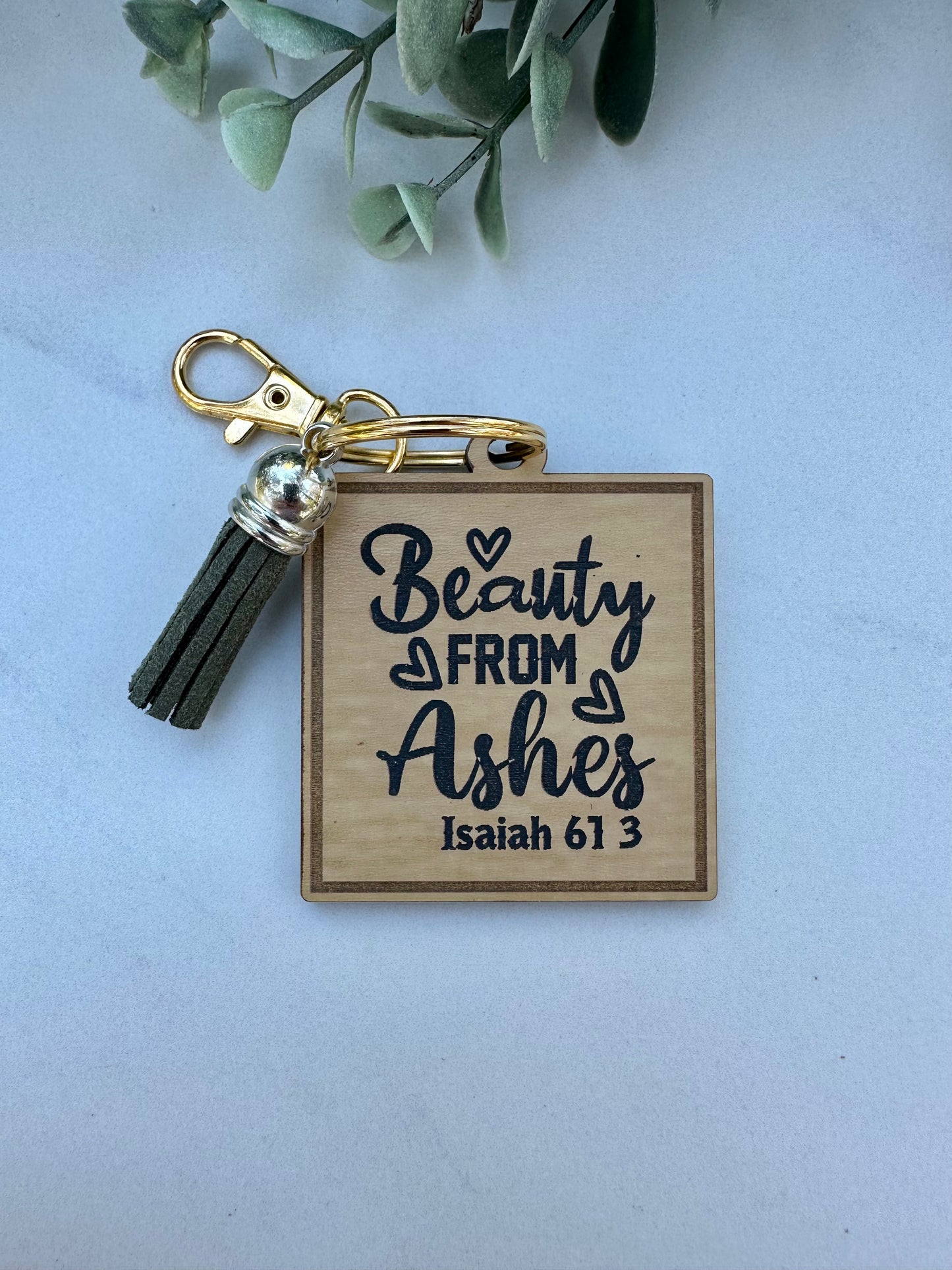 Beauty from Ashes Keychain