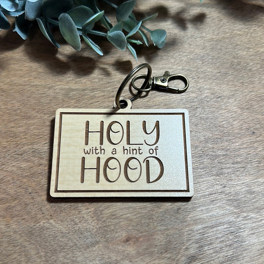 "Holy with a Hint of Hood" Keychain