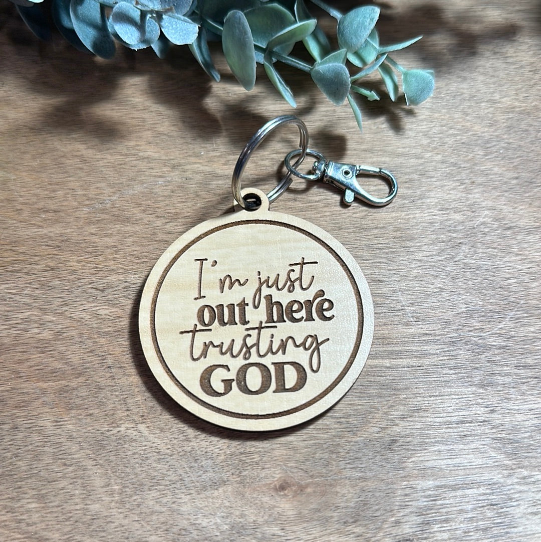 I'm Just Out Here Trusting God Keychain