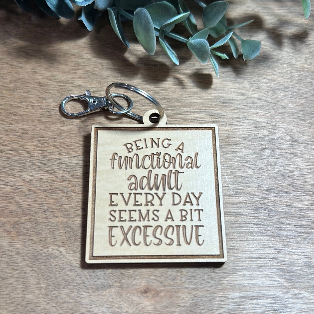 "Being a Functional Adult Seems Excessive" Keychain