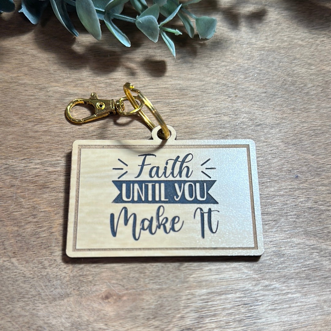 "Faith Until You Make It" Keychain