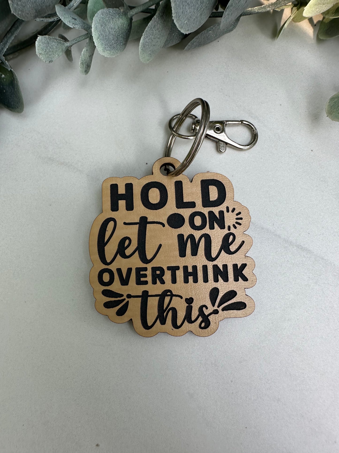 Hold On Let Me Overthink This Keychain