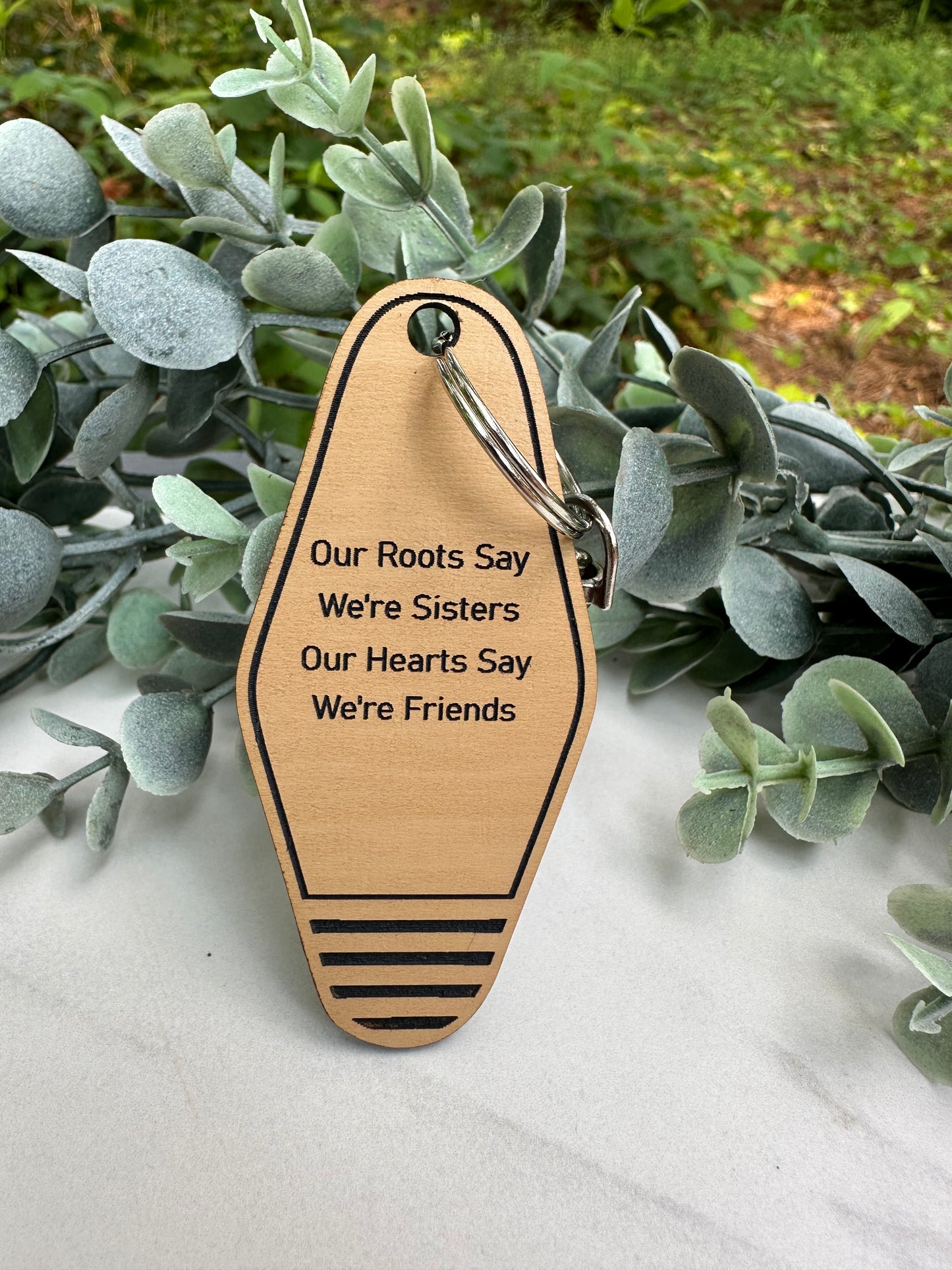 'Our roots Say We're Sisters, Our Hearts Say We're Friends" Keychain
