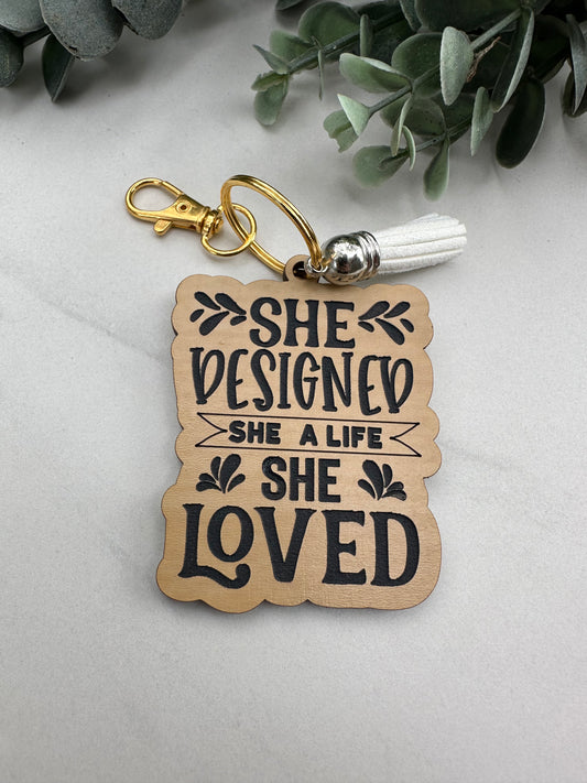 "She Designed A Life She Loved " Keychain