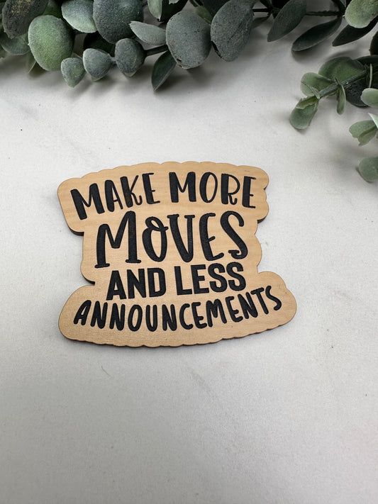 Make More Moves Less Announcements Magnet
