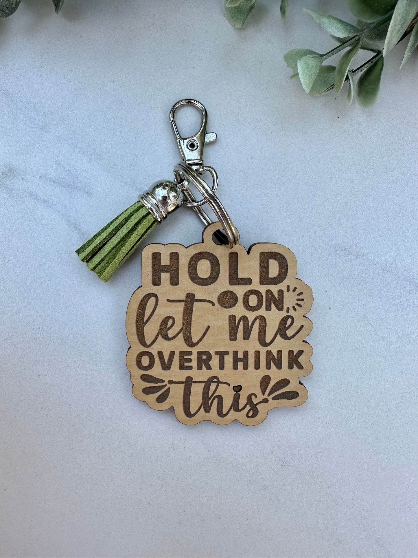 Hold On Let Me Overthink This Keychain