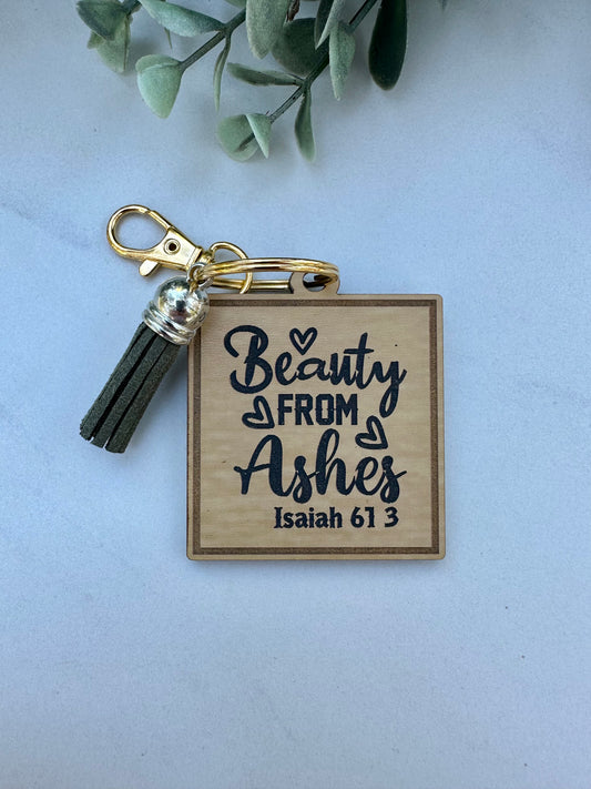 Beauty from Ashes Keychain
