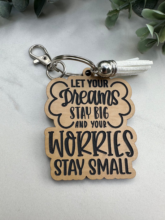Let Your Dreams Stay Big Keychain